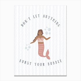 Dont Let Anything Burst Your Bubble   Brown Canvas Print