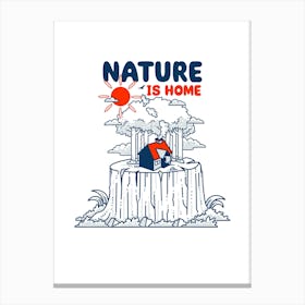 Nature Is Home Canvas Print