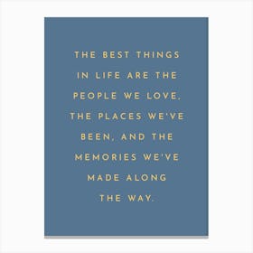 The Best Things In Life - Blue Positive Quote Canvas Print