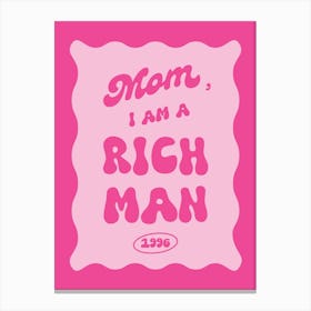 Mom, I am a Rich Man Canvas Print