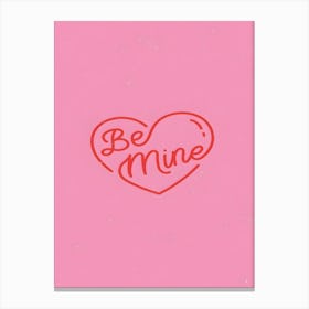 Be Mine Canvas Print