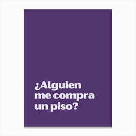 Alguien Me Compra Un Piso funny quote minimalist poster Canvas Print