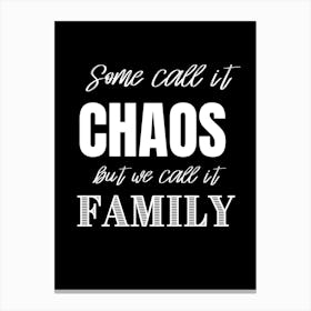 Chaos But We Call It Family 3 Canvas Print