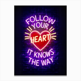 Follow Your Heart It Knows The Way Canvas Print