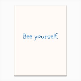 Bee Yourself Blue Quote Poster Canvas Print