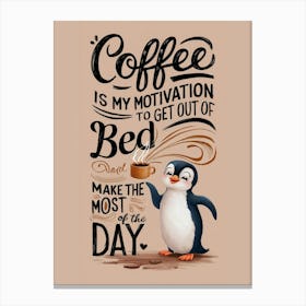 Coffee Is My Motivation Canvas Print