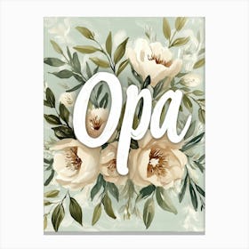 Opa (Floral) Canvas Print