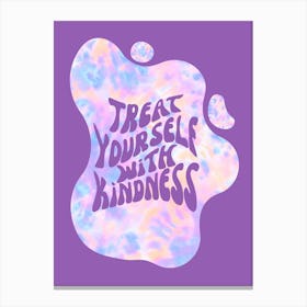 Treat Yourself With Kindness - Preppy Aesthetic Blobs Motivational Quote Tie Die Purple Colorful Effect Canvas Print