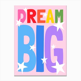 Dream Big Rainbow on Pink Canvas Print