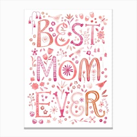 Best Mom Ever Watercolor Hand Lettered Art Canvas Print