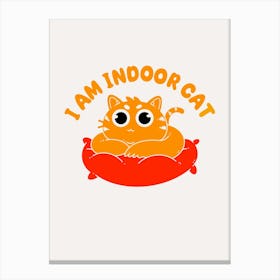 I Am Indoor Cat Canvas Print