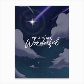 We Are All Wonderful Canvas Print