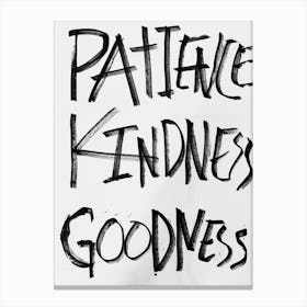 Patience Kindness Goodness Canvas Print