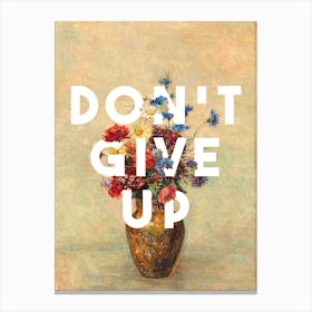 Don't Give Up Canvas Print