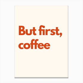 But First Coffee Kitchen Typography Cream Red Canvas Print