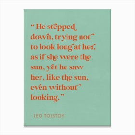 She were the Sun - Leo Tolstoy Canvas Print