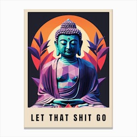 Let That Shit Go Buddha Low Poly (45) Canvas Print