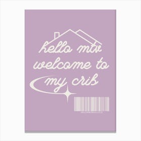 Welcome To My Crib Purple Canvas Print