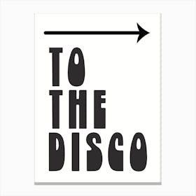 To The Disco Arrow - Funny Wall Art Poster Print Canvas Print