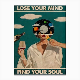 Lose Your Mind Find Your Soul Canvas Print