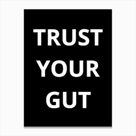 Trust Your Gut 1 Canvas Print