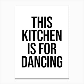 This kitchen is for dancing 1 Canvas Print