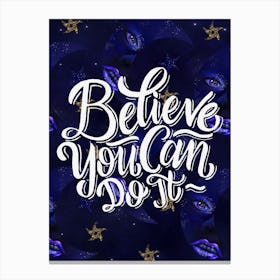 Believe You Can Do It - Lettering motivation poster Canvas Print