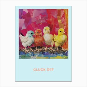 Cluck Off Chicks Poster Canvas Print