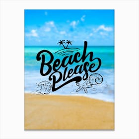 Beach Please - travel poster, vector art, positive tropical motivation Canvas Print