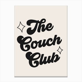 The Couch Club Quote Style 1, lettering, saying, phrases, mood, vibes, retro, vintage, typography, minimal, groovy, funky, cute, cool, vibing, home Canvas Print