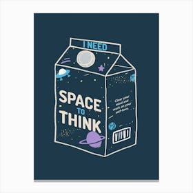 I Need Space To Think - Cartoonish A Milk Box With A Quote 1 Canvas Print