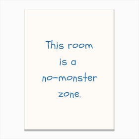 This Room Is A No Monster Zone Blue Quote Poster Canvas Print