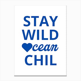 Stay Wild Ocean Chill Canvas Print