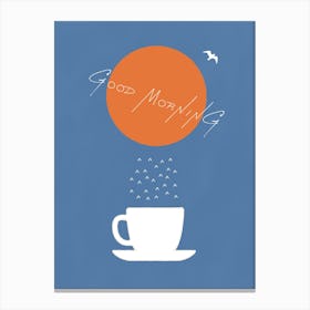 Good Morning COFFEE 1 Canvas Print