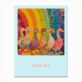 Duck Off Rainbow Poster 1 Canvas Print