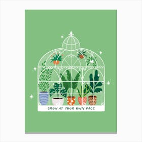 Greenhouse, Grow At Your Own Pace Canvas Print