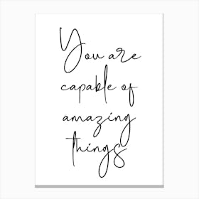 You Are Capable Of Amazing Things Motivational Wall Canvas Print