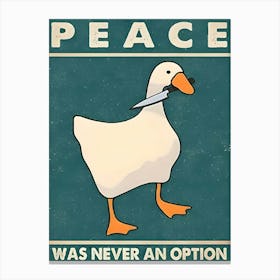 Funny Goose, Peace Was Never An Option Canvas Print