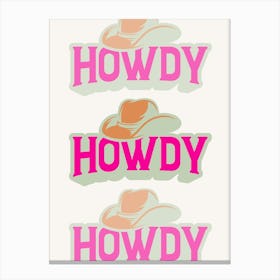 Howdy Canvas Print