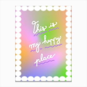 This Is My Happy Place Canvas Print