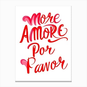 More Amore Por Pavor Canvas Print