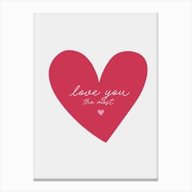 'Love You The Most' Heart Print Canvas Print