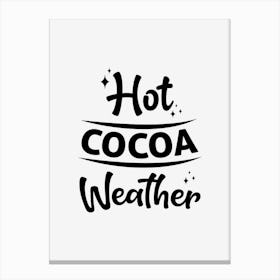 Hot Coca Weather Canvas Print