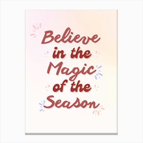 Believe In The Magic Of The Season Stampe su tela