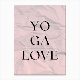 Yoga Love - Yoga love, relaxation, mindfulness, harmony, meditation, balance, yoga life, wellness, self-love, yoga inspiration, inner peace, health Canvas Print