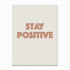 Stay Positive, Typography Canvas Print