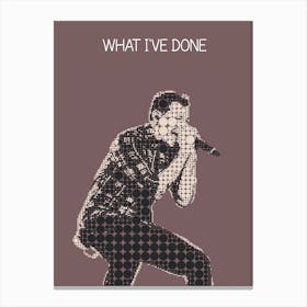 What I'Ve Done Canvas Print
