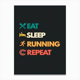 Eat Sleep Run Repeat Canvas Print