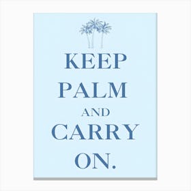 Keep Palm And Carry On 3 Canvas Print