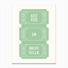 See You In Nashville Ticket Poster Canvas Print